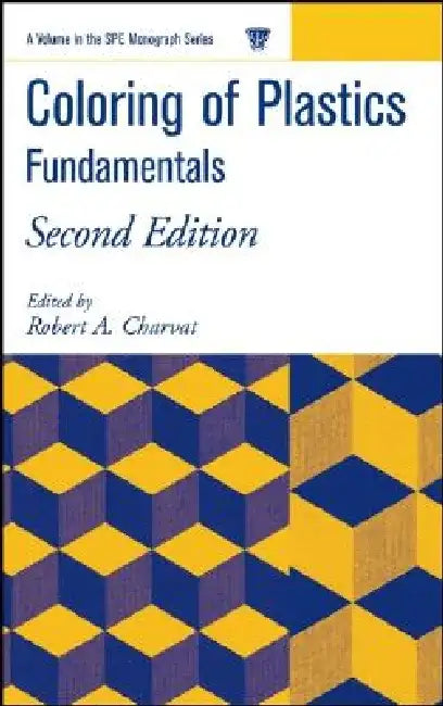 Coloring of Plastics: Fundamentals by Robert A. Charvat