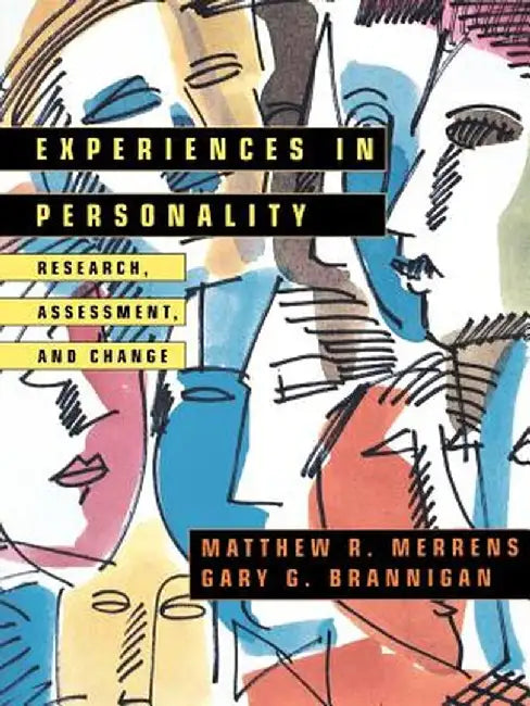 Experiences in Personality: Research, Assessment, and Change by Matthew R. Merrens