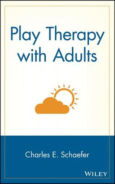 Play Therapy with Adults by Charles E. Schaefer