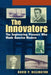 The Innovators, College: The Engineering Pioneers Who Transformed America by David P. Billington