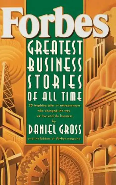 Forbes? Greatest Business Stories of All Time by Forbes Magazine