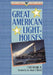 Great American Lighthouses by F. Ross Holland