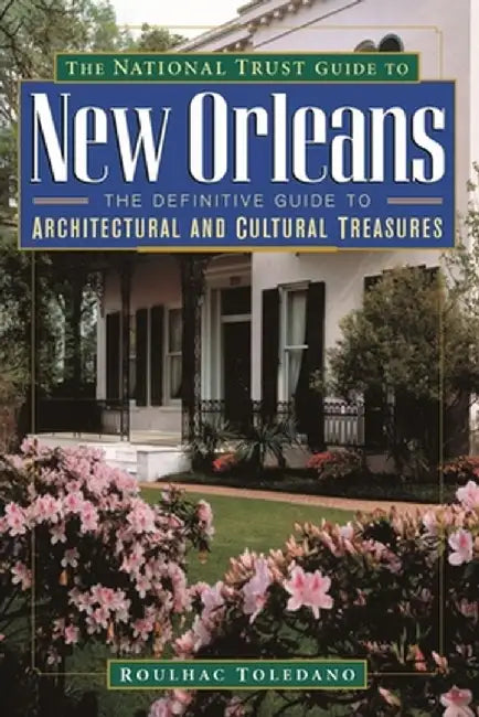 The National Trust Guide to New Orleans by Roulhac Toledano