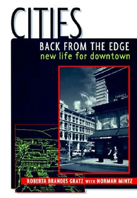 Cities Back from the Edge: New Life for Downtown by Roberta Brandes Gratz