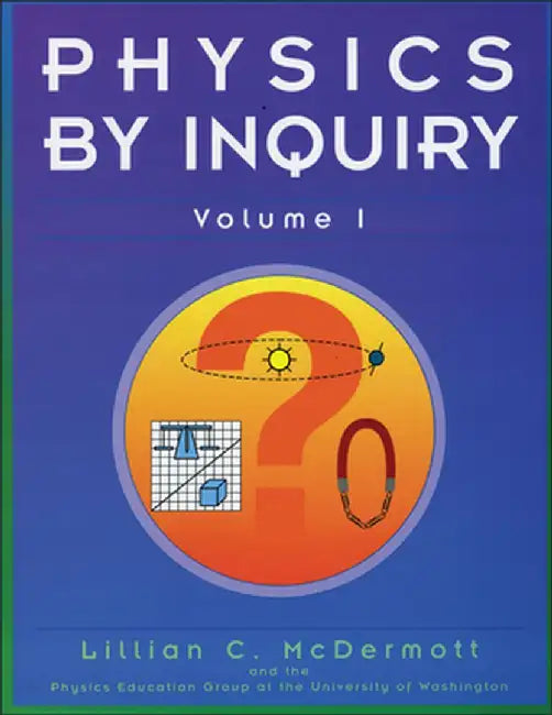 Physics by Inquiry: An Introduction to Physics and the Physical Sciences, Volume 1 by Lillian C. McDermott