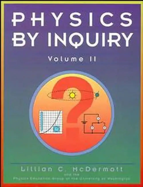 Physics by Inquiry: An Introduction to Physics and the Physical Sciences, Volume 2 by Lillian C. McDermott