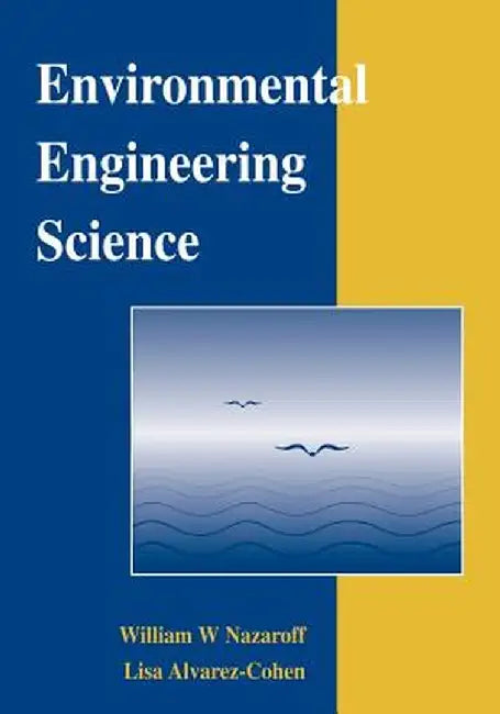 Environmental Engineering Science by William W. Nazaroff