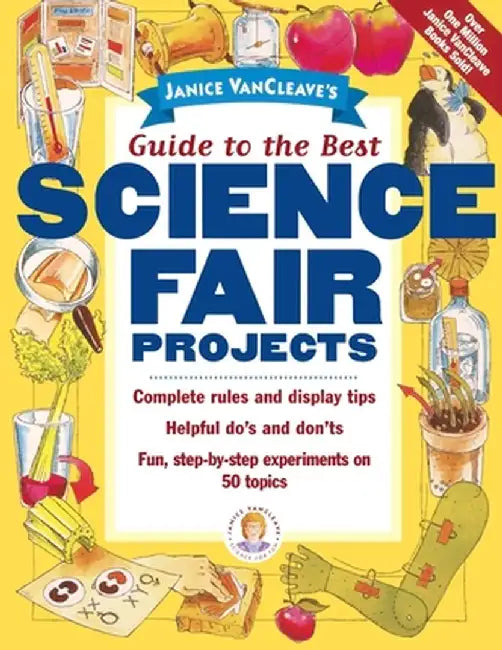 Janice VanCleave's Guide to the Best Science Fair Projects by Janice VanCleave