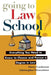 Going to Law School: Everything You Need to Know to Choose and Pursue a Degree in Law by Harry Castleman