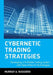 Cybernetic Trading Strategies: Developing a Profitable Trading System with State-Of-The-Art Technologies by Murray a. Ruggiero