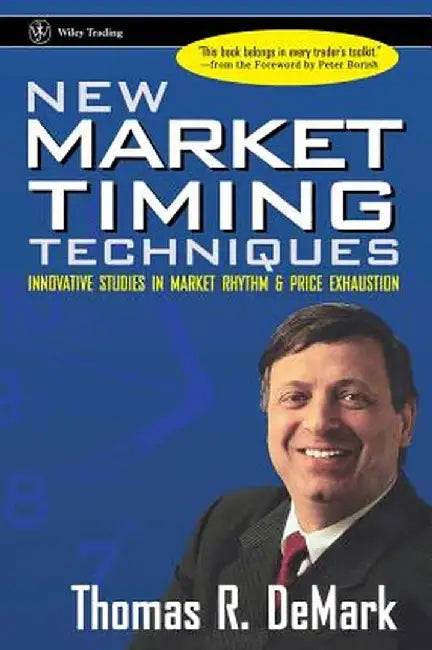 New Market Timing Techniques: Innovative Studies in Market Rhythm & Price Exhaustion by Thomas R. DeMark