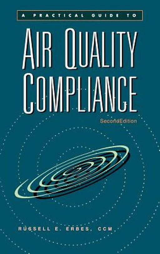 A Practical Guide to Air Quality Compliance by Russell E. Erbes