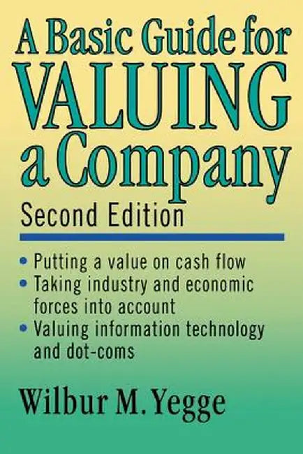 A Basic Guide for Valuing a Company by Wilbur M. Yegge