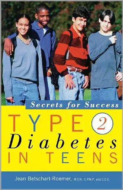 Type 2 Diabetes In Teens: Secrets for Success by Jean Betschart-Roemer