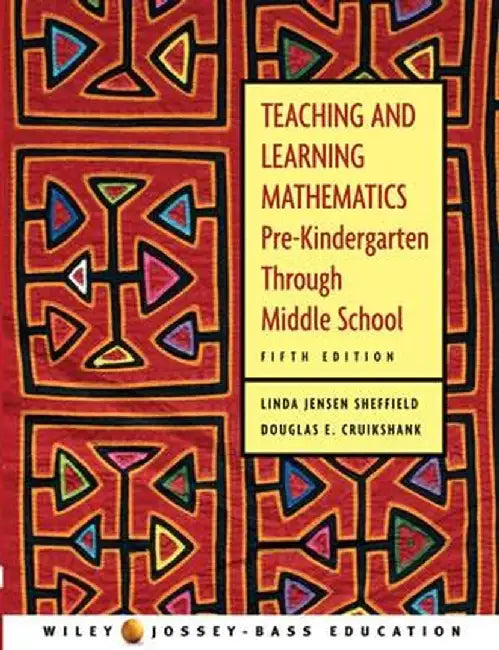 Teaching and Learning Mathematics: Pre-Kindergarten Through Middle School by Linda Jensen Sheffield