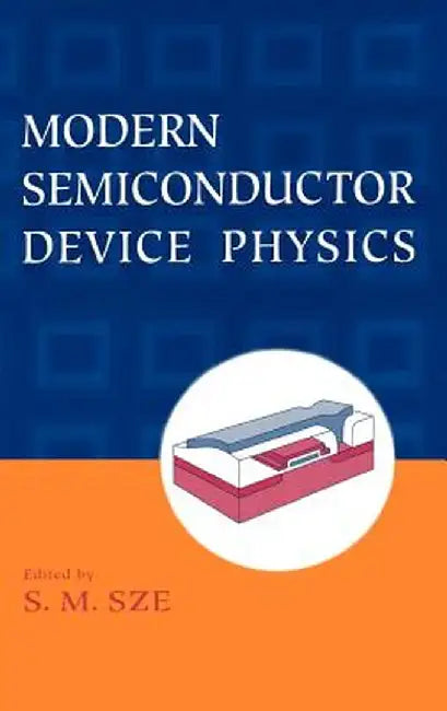 Modern Semiconductor Device Physics by Simon M. Sze