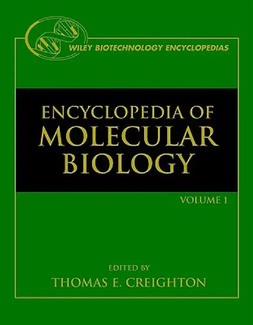 Encyclopedia of Molecular Biology, 4 Volume Set by Thomas E. Creighton