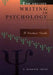Writing in Psychology: A Student Guide by T. Raymond Smyth