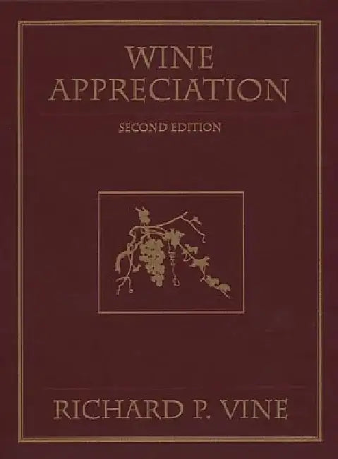 Wine Appreciation by Richard P. Vine