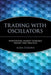 Trading with Oscillators: Pinpointing Market Extremes -- Theory and Practice by Mark Etzkorn