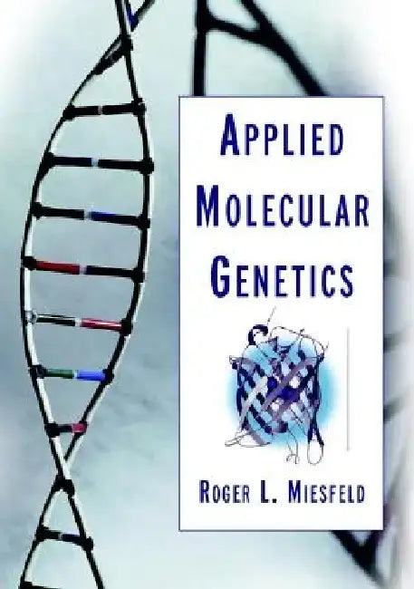 Applied Molecular Genetics by Roger L. Miesfeld