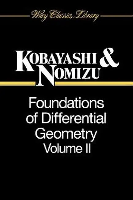 Foundations of Differential Geometry, Volume 2 by Shoshichi Kobayashi