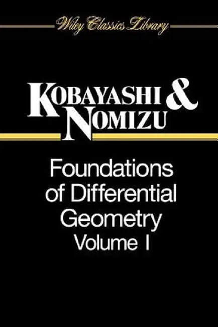 Foundations of Differential Geometry, Volume 1 by Shoshichi Kobayashi