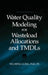 Water Quality Modeling for Wasteload Allocations and Tmdls by Wu-Seng Lung