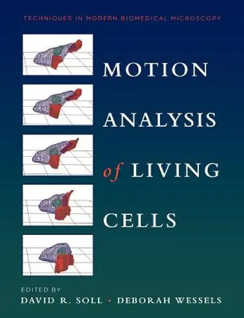 Motion Analysis of Living Cells by David R. Soll