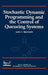 Stochastic Dynamic Programming and the Control of Queueing Systems by Linn I. Sennott