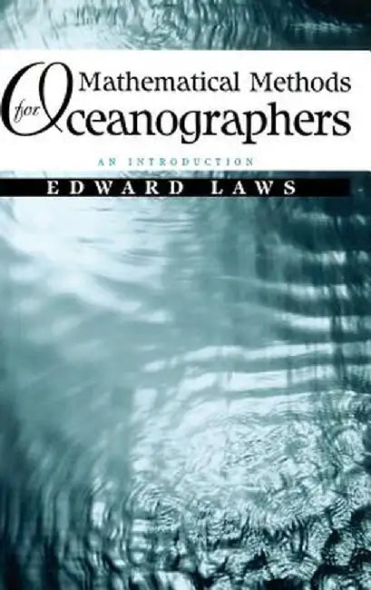 Mathematical Methods for Oceanographers: An Introduction by Edward A. Laws