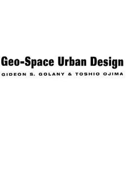 Geo-Space Urban Design by Gideon S. Golany