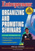 Entrepreneur Magazine: Organizing and Promoting Seminars by Entrepreneur Magazine