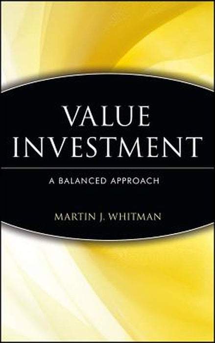 Value Investing: A Balanced Approach by Martin J. Whitman
