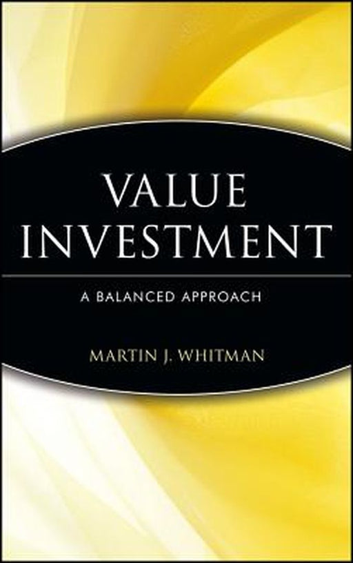 Value Investing: A Balanced Approach by Martin J. Whitman