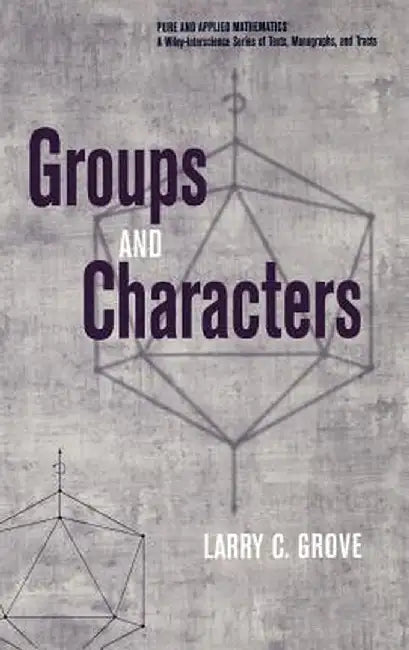 Groups and Characters by Larry C. Grove