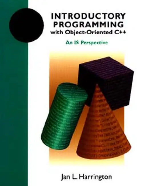 Introductory Programming with Object-Oriented C++: An Is Perspective by Jan L. Harrington