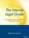 The Internet Legal Guide: Everything You Need to Know When Doing Business Online by Dennis M. Powers