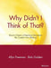 Why Didn't I Think of That?: Bizarre Origins of Ingenious Inventions We Couldn't Live Without by Allyn Freeman