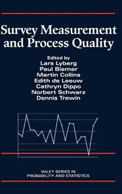 Survey Measurement and Process Quality by Lars E. Lyberg