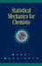 Statistical Mechanics for Chemists by Jerry Goodisman