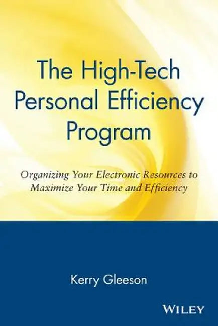The High-Tech Personal Efficiency Program by Kerry Gleeson