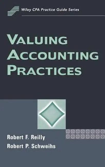 Valuing Accounting Practices by Robert F. Reilly