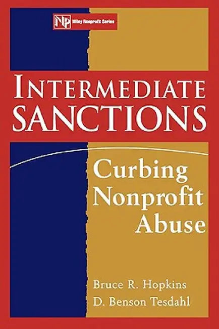Intermediate Sanctions: Curbing Nonprofit Abuse by Bruce R. Hopkins