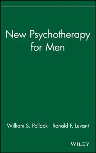 New Psychotherapy for Men by William S. Pollack