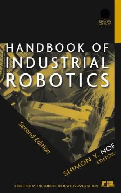Handbook of Industrial Robotics [With *] by Shimon Y. Nof