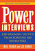 Power Interviews: Job-Winning Tactics from Fortune 500 Recruiters by Neil M. Yeager