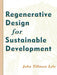Regenerative Design for Sustainable Development by John Tillman Lyle