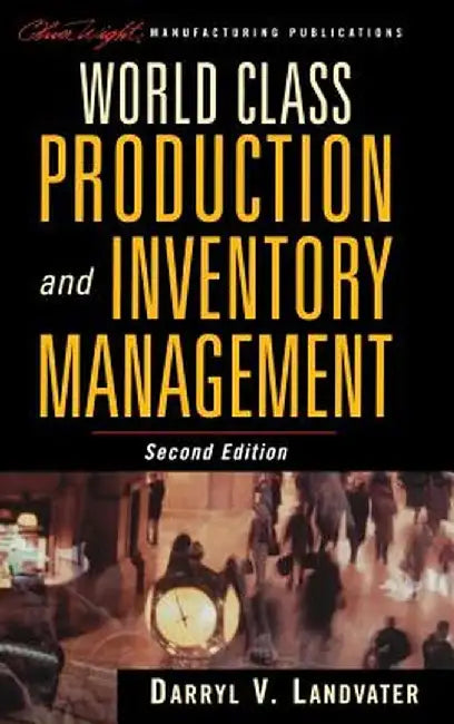 World Class Production and Inventory Management by Darryl V. Landvater