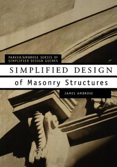 Simplified Design of Masonry Structures by James Ambrose